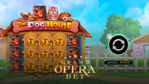 Grand Opera Bet The Dog House